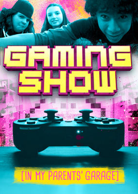 Gaming Show (In My Parents' Garage)