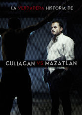 La Verdadera Historia de Culiacán vs. Mazatlán